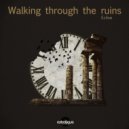 Eclise - Walking Through The Ruins (Original Mix)