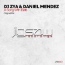 DJ Zya & Daniel Mendez - A Song With Bells (Original Mix)