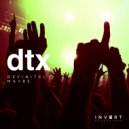 DTX - It's Over