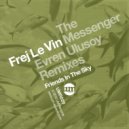 Frej Le Vin - Friends In The Sky (The Messenger Remix)