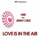 H@K feat Jenny Cruz - Love Is In The Air (Marco Valery Dub Mix)