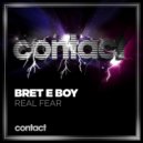 Bret E Boy - Real Fear
