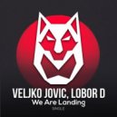 Veljko Jovic, Lobor D - We Are Landing