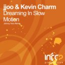 Jjoo & Kevin Charm - Dreaming In Slow Motion (Johnny Yono Remix)