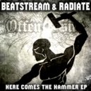 Beatstream & DJ Radiate - Here Comes The Hammer