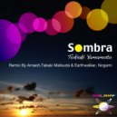 Tokiaki Yamamoto - Sombra (Takaki Matsuda & Earthwalker Remix)
