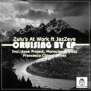 Zulu\'s At Work feat. JazZeye - Cruising By (Azee Project Dub Mix)