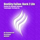 DenSity FuZion - Back 2 Life
