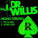 Dr Willis - Highly Strung (Tech Mix)