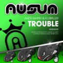 Andy Whitby & Klubfiller - Trouble (Hardcore Mix)
