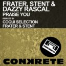 Frater, Stent & Dazzy Rascal - Praise You (Coqui Selection Remix)