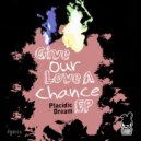 Placidic Dream feat. Jimmy Fagbore - Give Our Love A Chance (Radio Edit)