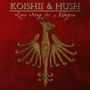 Koishii & Hush feat. Debbie Millar - Love Song For A Vampire (Original Extended Mix)