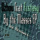 Dzhou feat Ecstacy - By The Masses (Marcus M Remix)