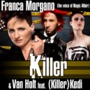 Franca Morgano & Van Holt feat. (Killer)Kedi - Killer (V²H Dream Mix)