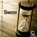 Shatny - Time Is Running Out