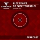 Alex Fisher - Go F#ck Yourself