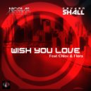 Nicolas Massino & Cayden Shall Ft. Flora & Chloe - Wish Your Love (Radio Edit)