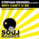 Stephan Grondin feat. Ceevox - Why Can\'t U Be (Diaboliko Remix)
