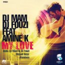 DJ Mam & DJ Fouzi Feat Amine K - My Love (Distant Keys Remix)