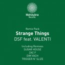 DSF feat. Valenti - Strange Things (Trigger N\' Slide Remix)