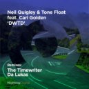Cari Golden, Neil Quigley, Tone Float - DWTD (Da Lukas Remix)