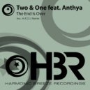 Two & One feat. Anthya - The End Is Over (A.R.D.I. Remix)
