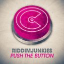 RiddimJunkies - Push The Button (Subcquence Remix)