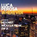 Luca Perosa - Wherever (Hedonist Remix)