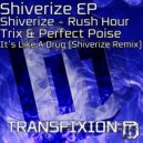 Trix & Perfect Poise - It\'s Like A Drug (Shiverize Remix)