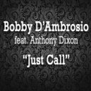 Bobby D'ambrosio feat. Anthony Dixon - Just Call