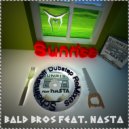 Bald Bros feat. Nasta - Sunrise