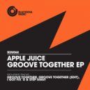 Apple Juice - Step Away (Original Mix)