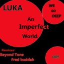 Luka - An Imperfect World (Yao Kuwane Remix)