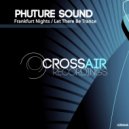 Phuture Sound - Let There Be Trance