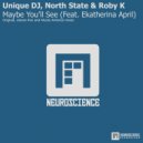 Unique DJ, North State & Roby K feat. Ekatherina April - Maybe You\'ll See (Nicole Ambresi Remix)