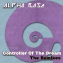 Alpha Base - Controller of The Dream