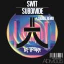 Swit - Subdivide (Choobz Remix)