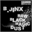 B. Jinx - Raw Magic (Coach Roebuck Remix)