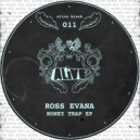 Ross Evans - Honey Trap (Original Mix)