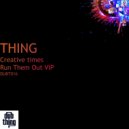 Thing - Run Them Out