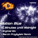 Motion Blue - 15 Minutes Until Midnight