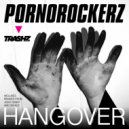 Pornorockerz - Hangover (Deface Remix)