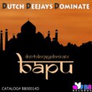 Dutch Deejays Dominate - Bapu (Original Mix)