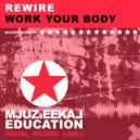 Rewire - Work Your Body (Original Mix)