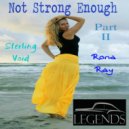 Sterling Void feat Rona Ray - I'm Not Strong Enough II