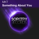 MKT - Something About You (Giorgio Cusinato Remix)