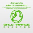 Alexpada - When Friends Return