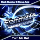 Rock Shocker & Steve Axid - Turn Me Out (Original Mix)