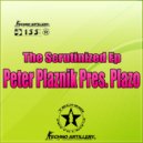 Peter Plaznik Pres. Plazo - The Scrutinized